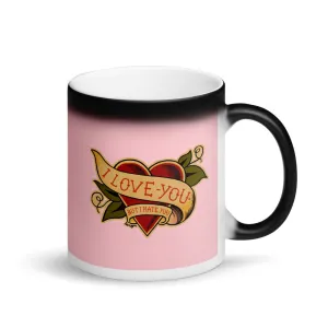 "I Love You But I Hate You" Matte Black Magic Mug design by Hero.