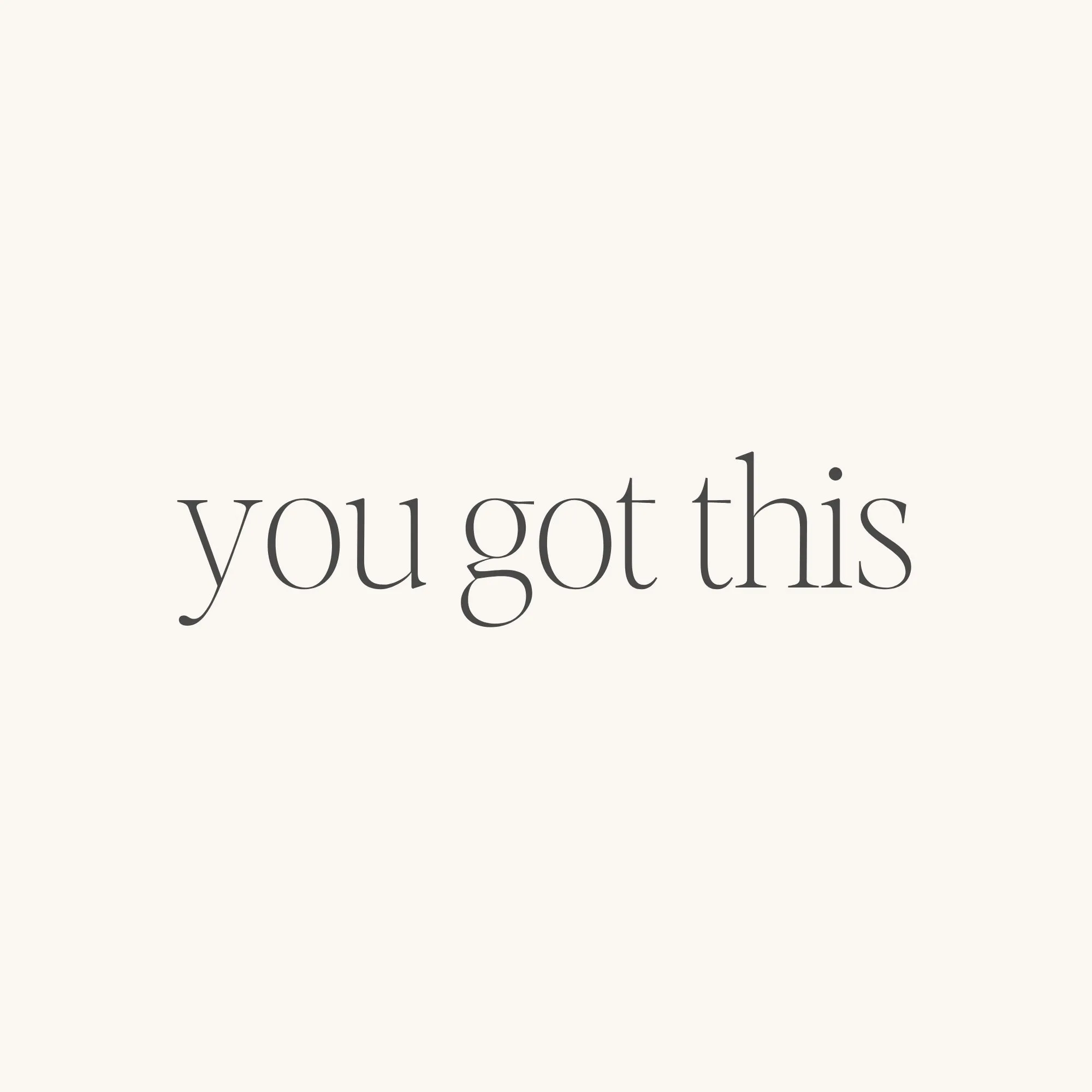 You Got This (within)